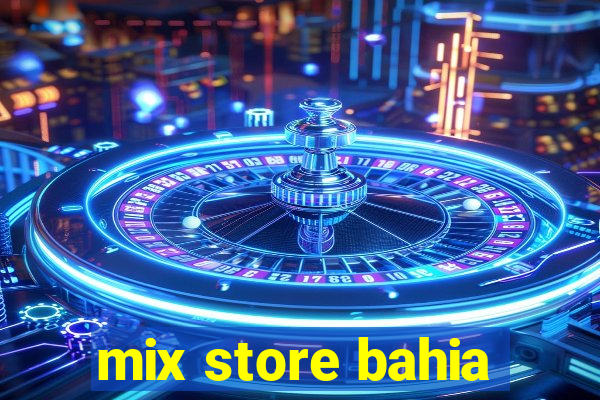 mix store bahia